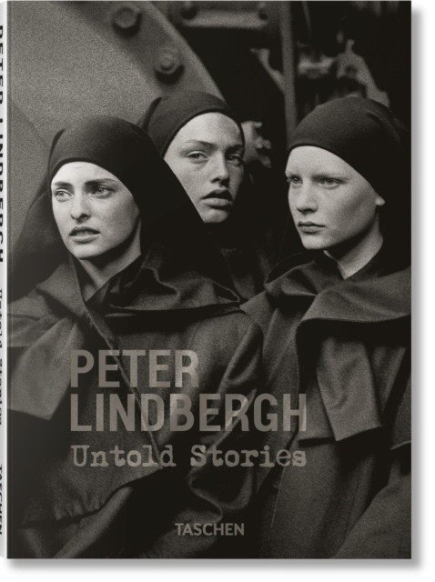 Peter Lindbergh. Untold Stories | Peter Lindbergh. Untold Stories