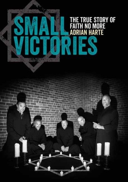 Small Victories: The True Story of Faith No More | Small Victories: The True Story of Faith No More