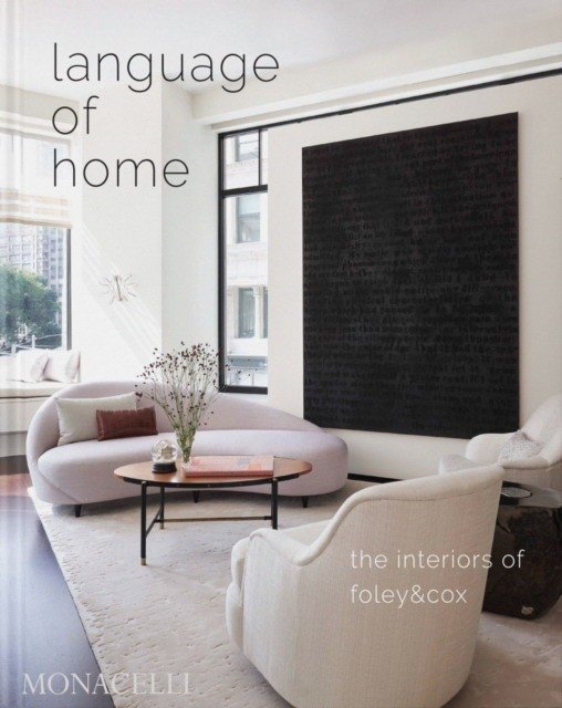 Language of Home: The Interiors of Foley & Cox | Language of Home: The Interiors of Foley & Cox