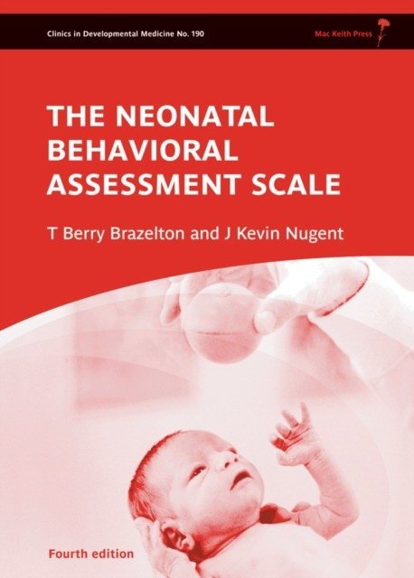 Neonatal Behavioral Assessment Scale, 4th Edition | Neonatal Behavioral Assessment Scale, 4th Edition