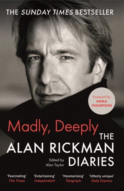 Madly, Deeply The Alan Rickman Diaries | Madly, Deeply: The Alan Rickman Diaries