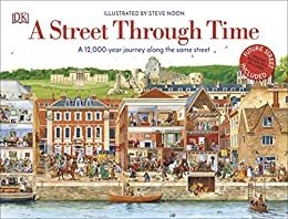 Улица сквозь время. Путешествие длиной в 12 000 лет по одной улице | A Street Through Time: A 12,000-Year Journey