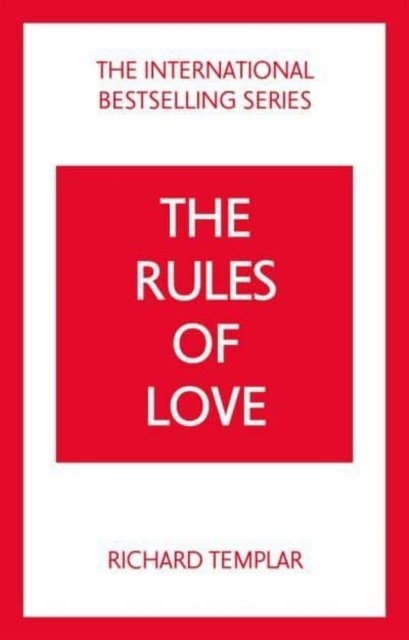 Rules of love, the: a personal code for happier, more fulfilling relationships | The Rules of Love: A Personal Code for Happier, More Fulfilling Relationships