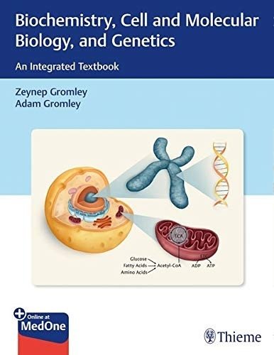 Biochemistry, Cell and Molecular Biology, and Genetics: An Integrated Textbook | Biochemistry, Cell and Molecular Biology, and Genetics: An Integrated Textbook