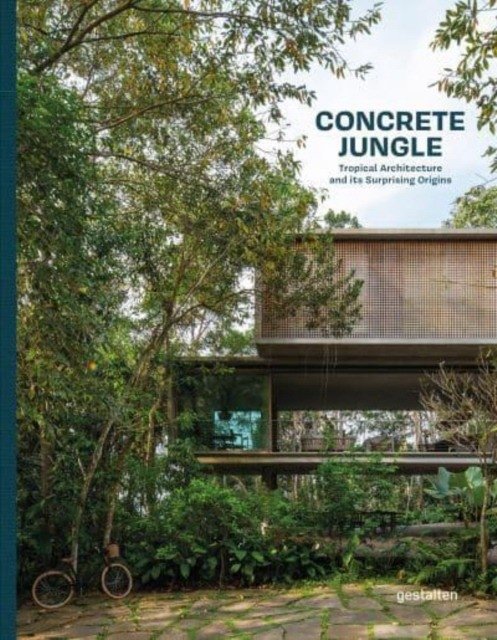Concrete Jungle: Tropical Architecture and its Surprising Origins | Concrete Jungle: Tropical Architecture and its Surprising Origins