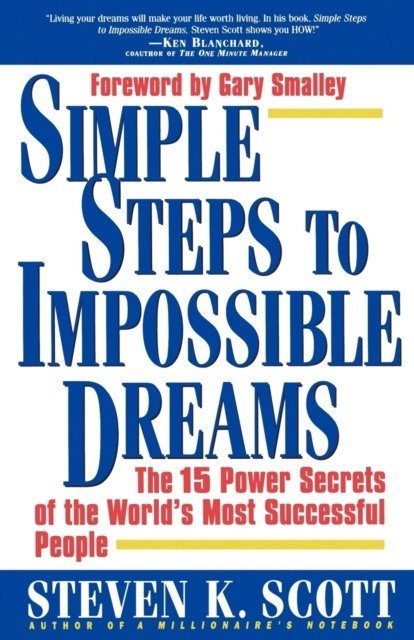 Simple steps to impossible dreams | Simple Steps to Impossible Dreams