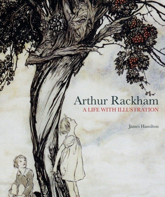 Артур Ракхем: Жизнь с иллюстрацией | Arthur Rackham: A Life with Illustration