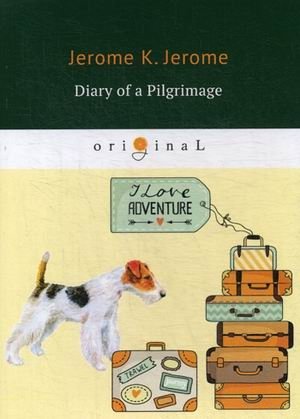 Diary of a Pilgrimage | Diary of a Pilgrimage