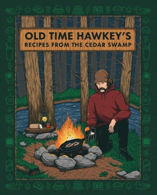 Old Time Hawkey's Recipes from the Cedar Swamp | Old Time Hawkey's Recipes from the Cedar Swamp