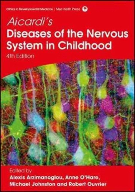 Aicardi's Diseases of the Nervous System in Childhood, 4th Edition | Aicardi's Diseases of the Nervous System in Childhood, 4th Edition