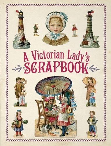 A Victorian Lady's Scrapbook | A Victorian Lady's Scrapbook