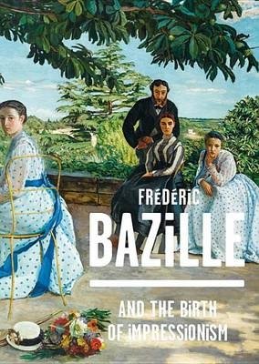 Frederic Bazille and the Birth of Impressionism | Frédéric Bazille and the Birth of Impressionism