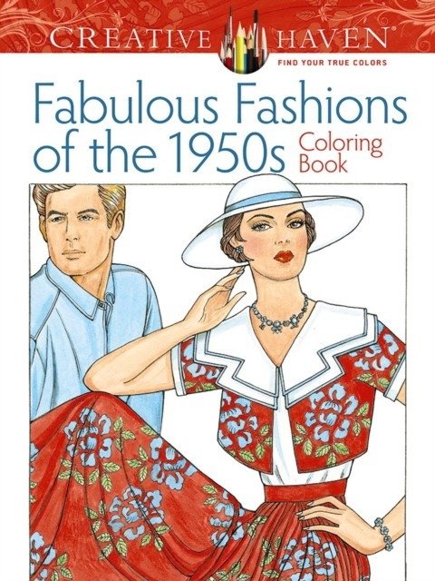 Creative Haven Fabulous Fashions of the 1950s Coloring Book | Creative Haven Fabulous Fashions of the 1950s Coloring Book