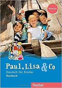 Paul, Lisa & Co Starter. Deutsch für Kinder. Kursbuch | Paul, Lisa & Co Starter: German for Children Coursebook