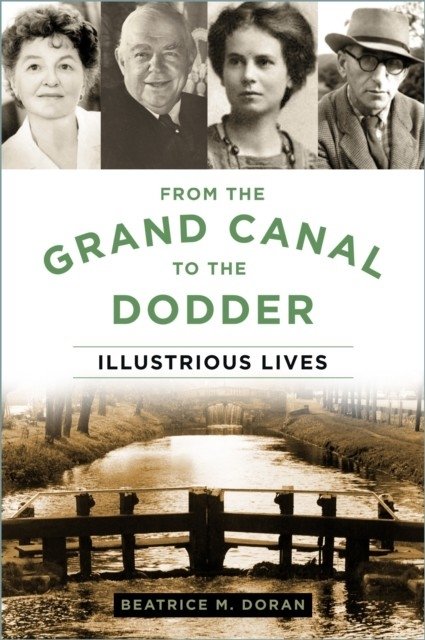 From the Grand Canal to the Dodder: Illustrious Lives | From the Grand Canal to the Dodder: Illustrious Lives