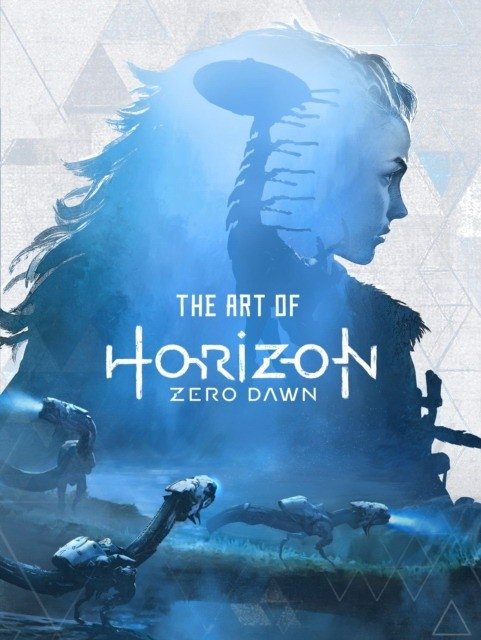 Art of Horizon Zero Dawn | The Art of Horizon Zero Dawn