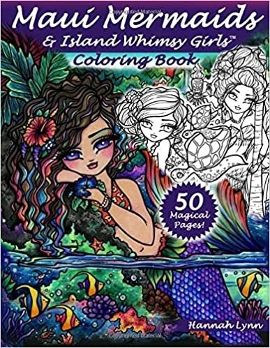 Maui Mermaids & Island Whimsy Girls Coloring Book | Maui Mermaids & Island Whimsy Girls Coloring Book