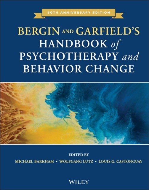 Bergin and Garfield's Handbook of Psychotherapy and Behavior Change | Bergin and Garfield's Handbook of Psychotherapy and Behavior Change