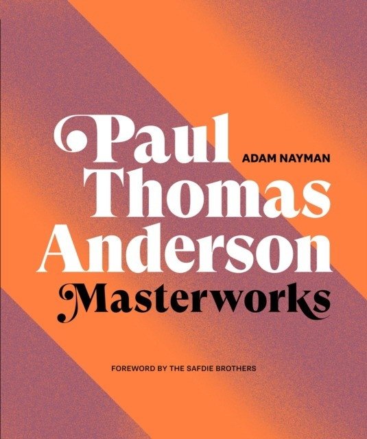 Paul Thomas Anderson. Masterworks | Paul Thomas Anderson: Masterworks