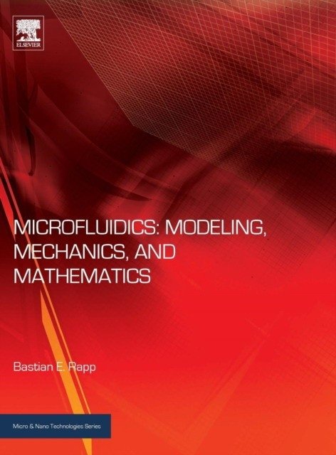 Microfluidics: Modeling, Mechanics and Mathematics | Microfluidics: Modeling, Mechanics, and Mathematics