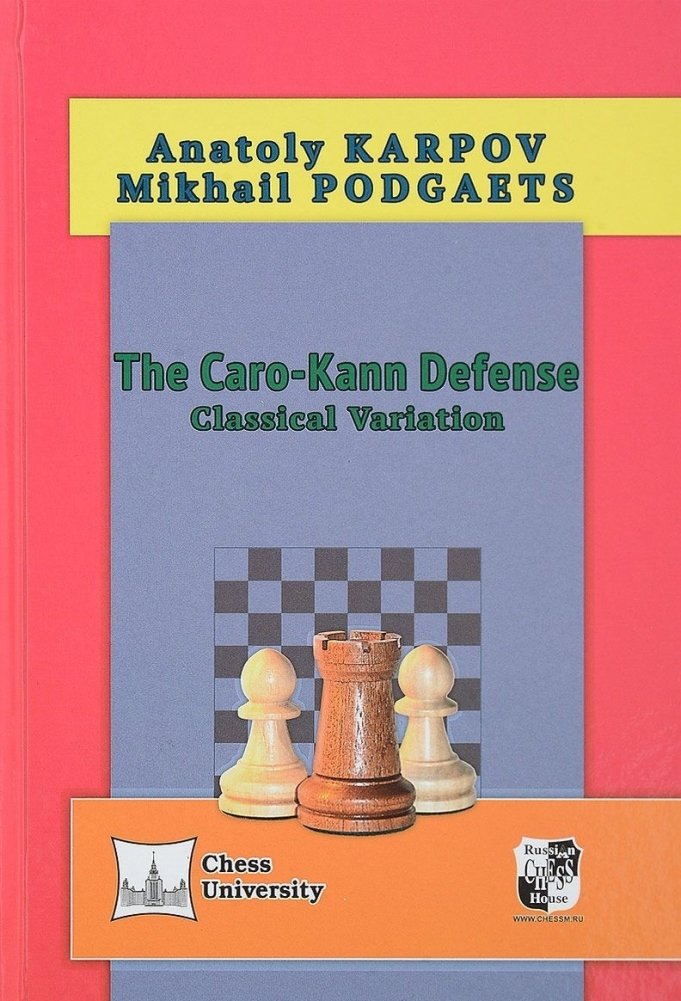 The Cara-Kann Defense. Classical Variation | The Caro-Kann Defense: Classical Variation