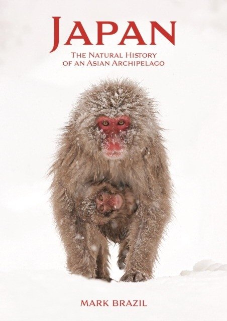 Japan: The Natural History of an Asian Archipelago | Japan: The Natural History of an Asian Archipelago