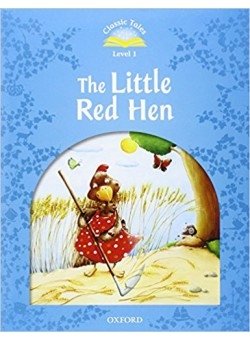 Classic Tales. Level 1: The Little Red Hen | Classic Tales Level 1: The Little Red Hen