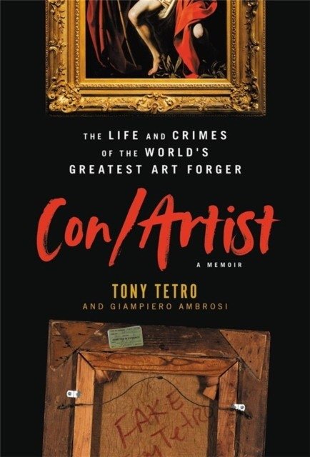 Con/Artist: The Life and Crimes of the World's Greatest Art Forger | Con/Artist: The Life and Crimes of the World's Greatest Art Forger