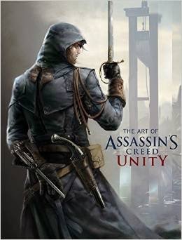 The Art of Assassin's Creed Unity | The Art of Assassin's Creed Unity