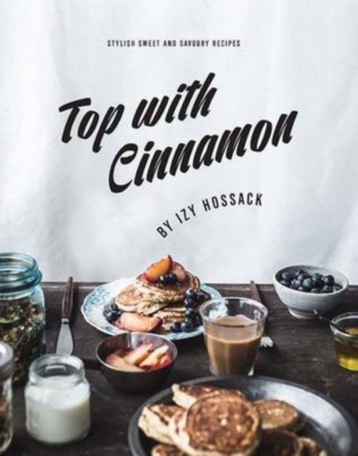 Top with Cinnamon: Stylish Recipes for Everyday | Top with Cinnamon: Stylish Recipes for Everyday