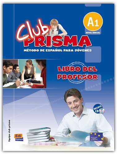 Club Prisma A1 (Inicial) - Книга учителя (+ Аудио CD) | Club Prisma A1 (Beginner) - Teacher's Book (+ Audio CD)