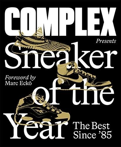 Complex Presents. Sneaker of the Year. The Best Since 85 | Complex Presents: Sneaker of the Year