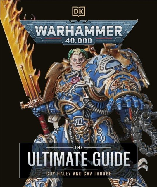 Warhammer 40,000 The Ultimate Guide | Warhammer 40,000: The Ultimate Guide