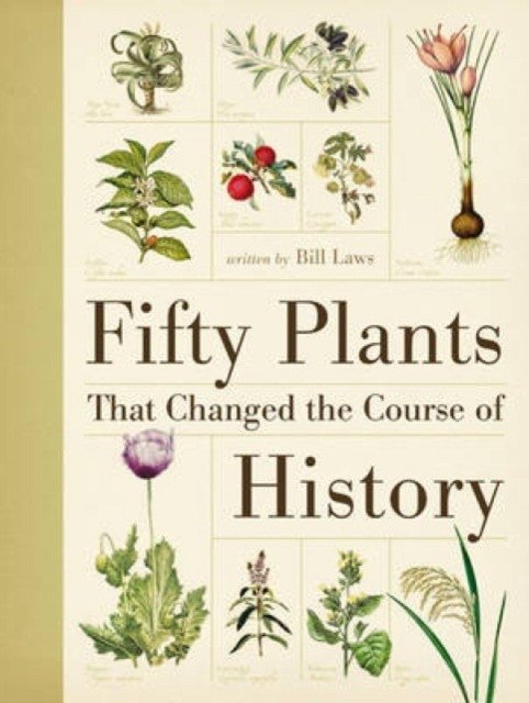 Пятьдесят растений, изменивших ход истории | Fifty Plants That Changed the Course of History