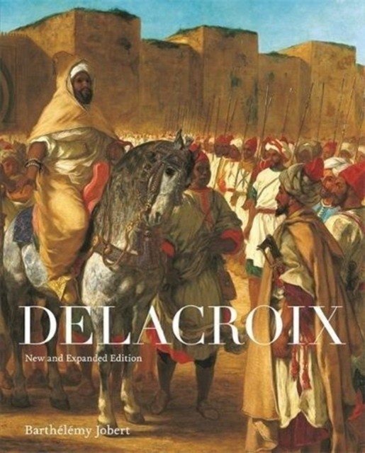 Делакруа: Новое и расширенное издание | Delacroix: New and Expanded Edition