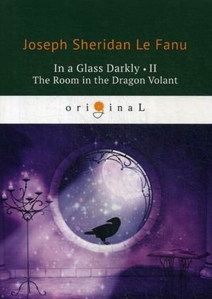In a Glass Darkly II. The Room in the Dragon Volant | The Room in the Dragon Volant