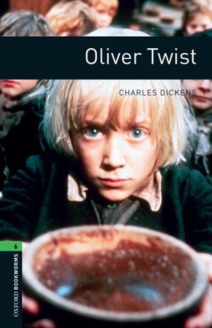 Oxford Bookworms Library 6: Oliver Twist | Oxford Bookworms Library 6: Oliver Twist