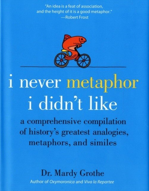 I never metaphor i didn`t like | I Never Metaphor I Didn't Like