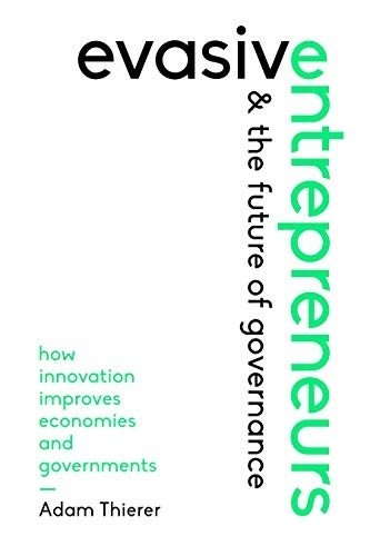 Evasive Entrepreneurs: How Innovation Improves Economies and Governments | Evasive Entrepreneurs: How Innovation Improves Economies and Governments
