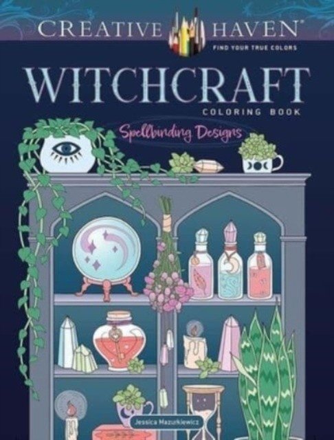 Creative Haven Witchcraft Coloring Book | Creative Haven Witchcraft Coloring Book