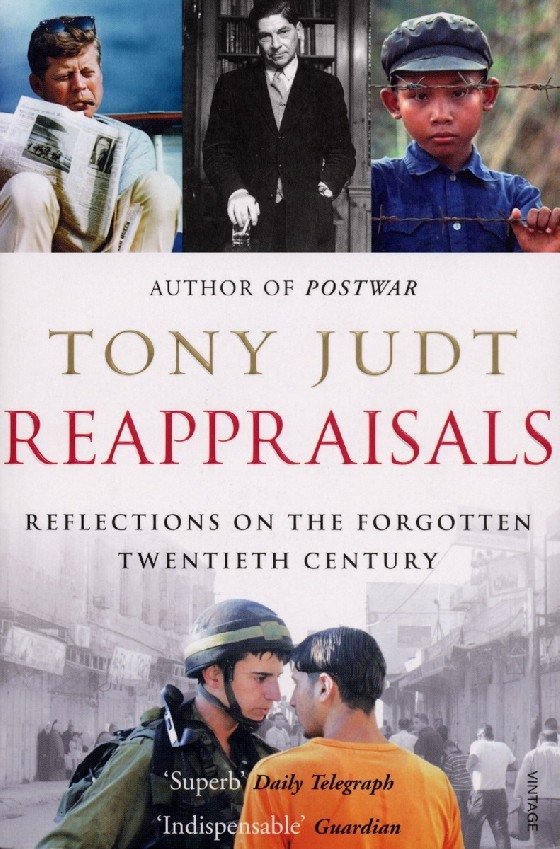 Reappraisals. Reflections on the Forgotten Twentieth Century | Reappraisals: Reflections on the Forgotten Twentieth Century