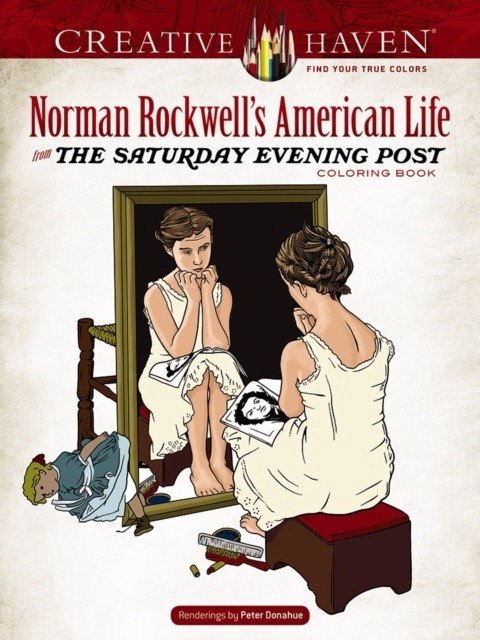 Creative Haven Norman Rockwell's American Life from the Saturday Evening Post Coloring Book | Creative Haven Norman Rockwell's American Life: The Saturday Evening Post Coloring Book
