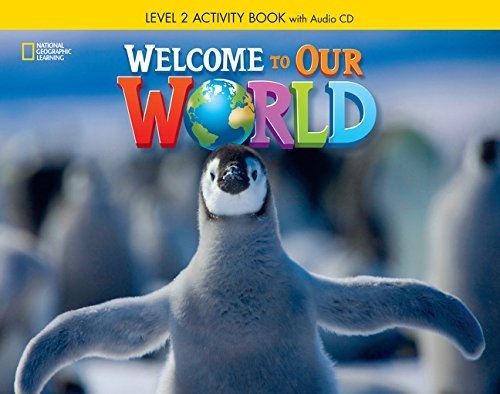 Welcome to Our World 2. Activity Book (+ Audio CD) | Welcome to Our World 2 Activity Book with Audio CD