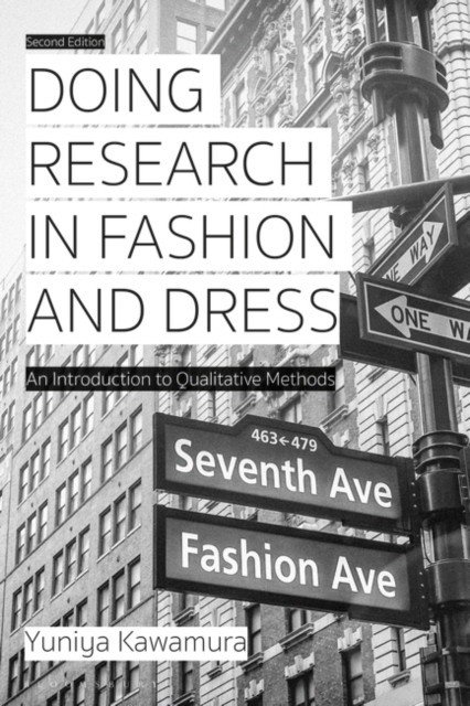 Doing Research in Fashion and Dress. An Introduction to Qualitative Methods | Doing Research in Fashion and Dress: An Introduction to Qualitative Methods