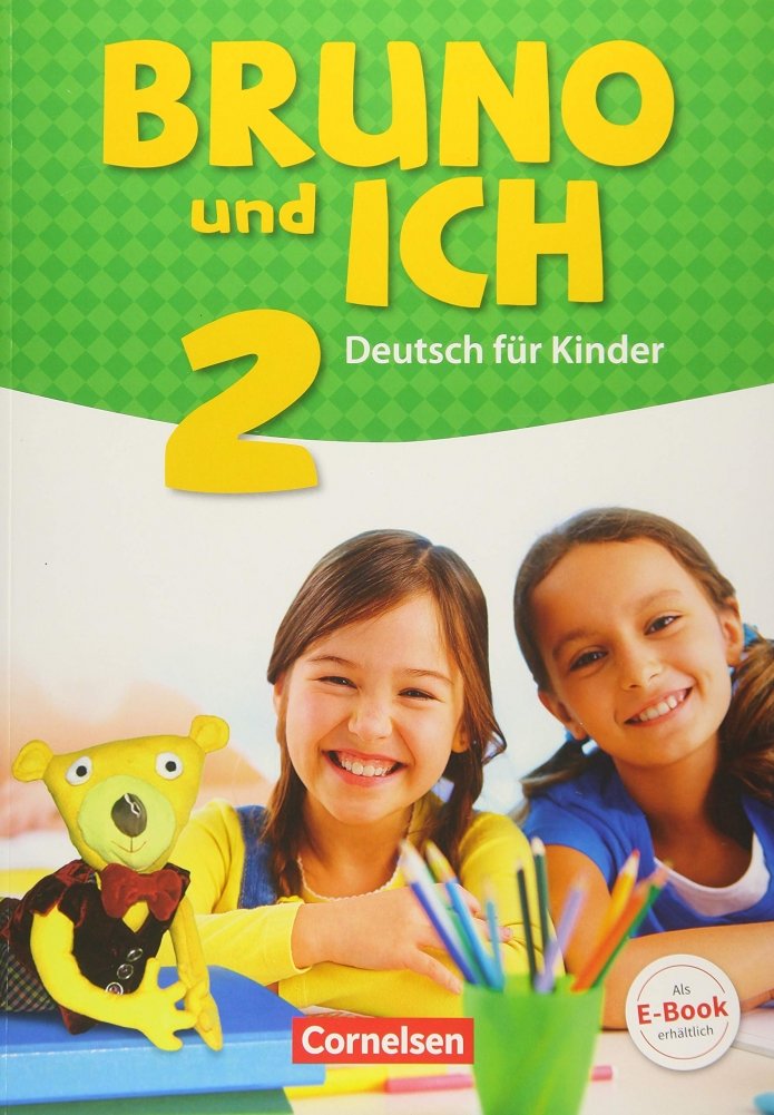Bruno und ich 2. Deutsch fur Kinder. Schulerbuch mit Audios online | Bruno and I 2: German for Children - Student Book with Online Audio