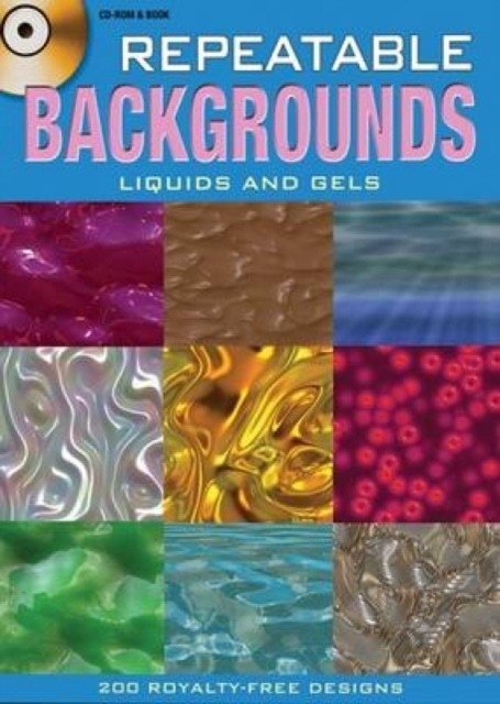 Повторяющиеся фоны: жидкости и гели CD-ROM и книга | Repeatable Backgrounds: Liquids and Gels CD-ROM and Book