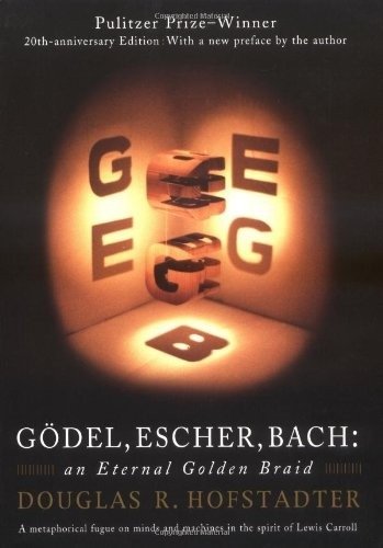 Gödel, Escher, Bach: An Eternal Golden Braid | Gödel, Escher, Bach: An Eternal Golden Braid