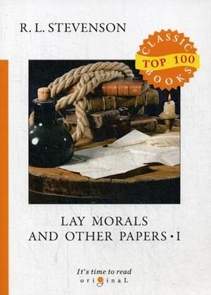 Lay Morals and Other Papers. Part 1 | Lay Morals and Other Papers. Part 1