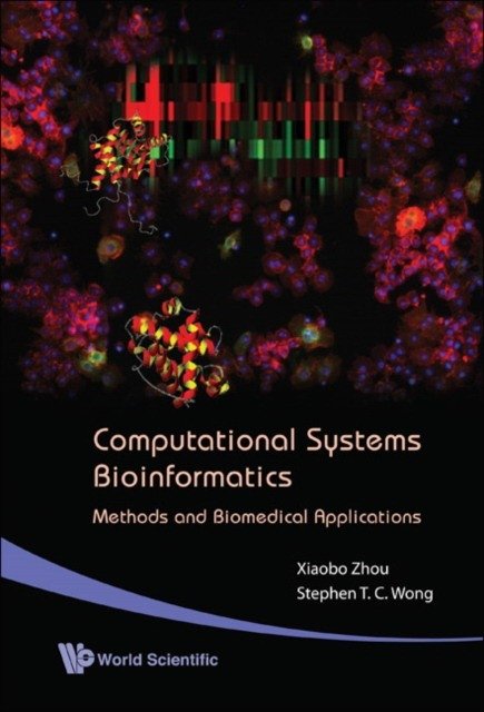 Computational systems bioinformatics - methods and biomedical applications | Computational Systems Bioinformatics: Methods and Biomedical Applications