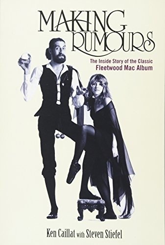 Making Rumours: The Inside Story of the Classic Fleetwood Mac Album | Making Rumours: The Inside Story of the Classic Fleetwood Mac Album